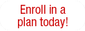 Enroll in a plan today!